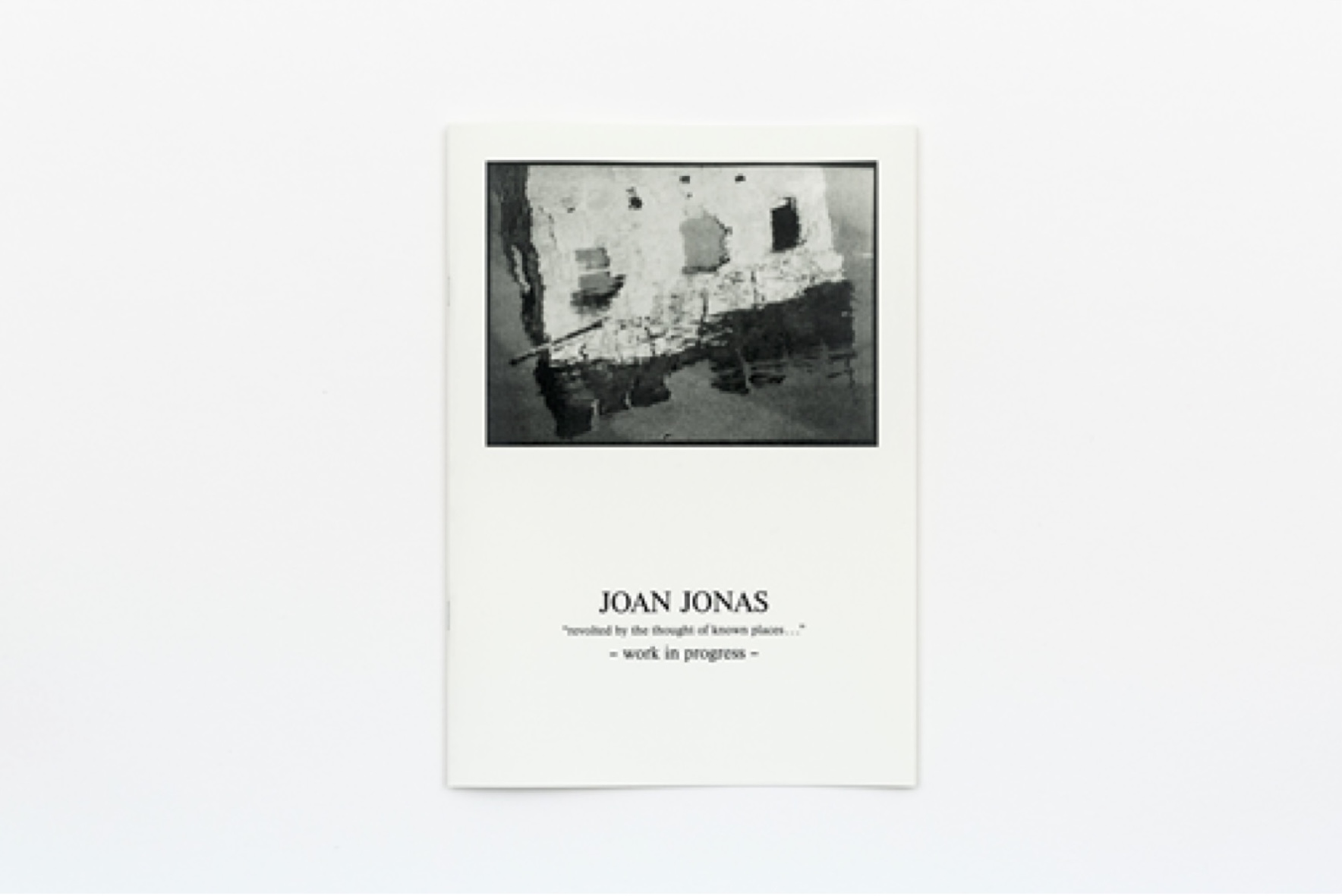 Joan Jonas – “revolted by the thought of known places ...” (work in progress)